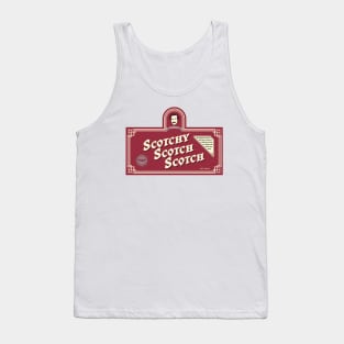 Scotchy Scotch Scotch Tank Top